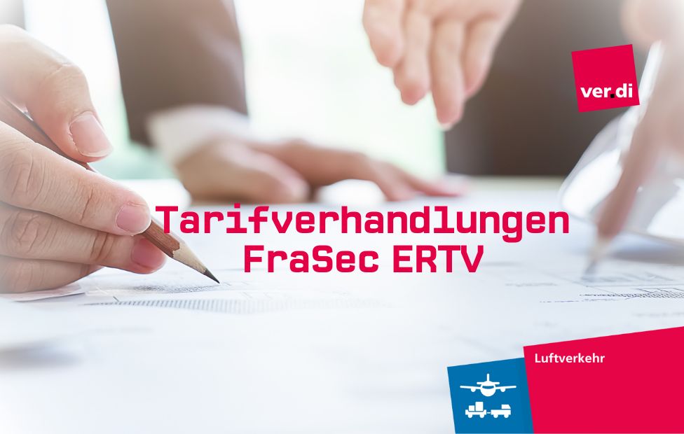 Die Tarifverhandlungen zum FraSec ERTV sind auf einem guten Weg ...